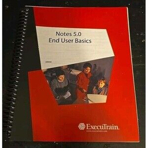 Notes 5.0 End User Basics Guide By Executrain